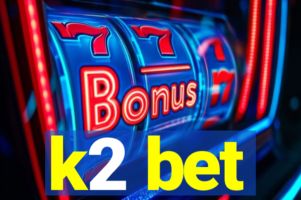 k2 bet